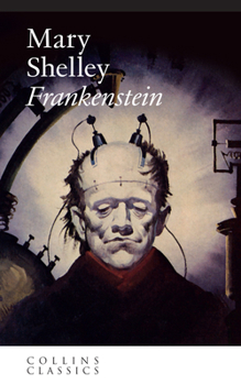 Frankenstein or, The Modern Prometheus