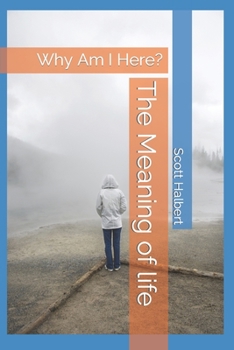 Paperback The Meaning of life: Why Am I Here? Book