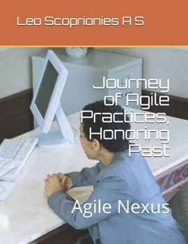 Journey of Agile Practices, Honoring Past: Agile Nexus