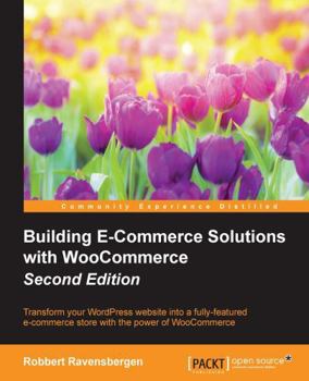 Paperback Building E-Commerce Solutions with WooCommerce - Second Edition Book