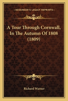 Paperback A Tour Through Cornwall, In The Autumn Of 1808 (1809) Book
