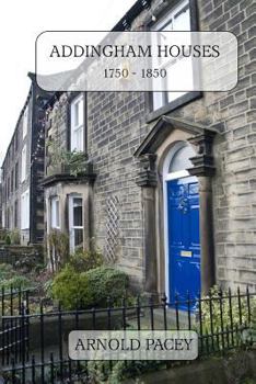 Paperback Addingham Houses 1750-1850: Built in a time of village expansion Book