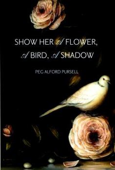 Paperback Show Her a Flower a Bird a Shadow Book