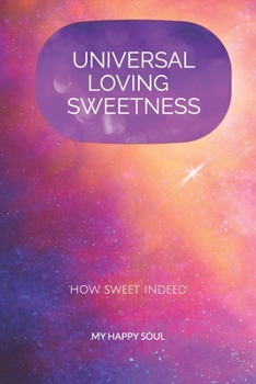 Paperback Universal Loving Sweetness Book