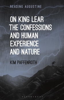 Hardcover On King Lear, the Confessions, and Human Experience and Nature Book