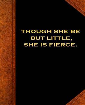 Shakespeare Quote She Little Fierce School Composition Book 130 Pages: (notebook, Diary, Blank Book)