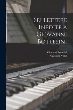 Paperback Sei Lettere Inedite a Giovanni Bottesini [Italian] Book