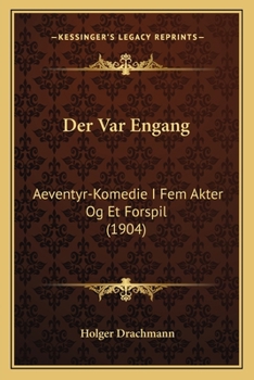 Paperback Der Var Engang: Aeventyr-Komedie I Fem Akter Og Et Forspil (1904) [Danish] Book