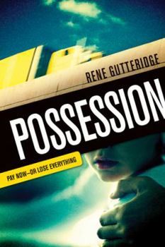 Possession: Pay Now - Or Lose Everything