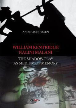 Hardcover William Kentridge & Nalini Malani: The Shadow Play as Medium of Memory Book