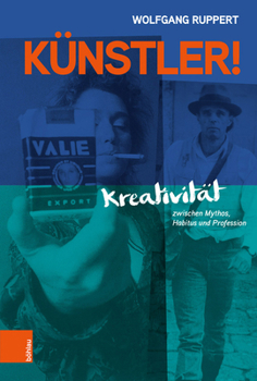 Hardcover Kunstler!: Kreativitat Zwischen Mythos, Habitus Und Profession [German] Book