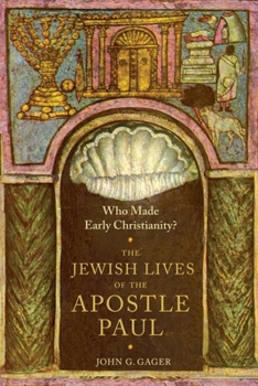 Paperback Who Made Early Christianity?: The Jewish Lives of the Apostle Paul Book