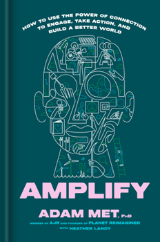 Amplify: How to Create Meaningful Social Change Using the Science (and Art) of Building Fan Bases