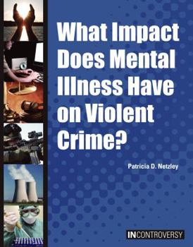 Library Binding What Impact Does Mental Illness Have on Violent Crime? Book