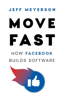 Paperback Move Fast: How Facebook Builds Software Book