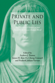 Private and Public Lies: The Discourse of Despotism and Deceit in the Graeco-Roman World - Book #11 of the Impact of Empire
