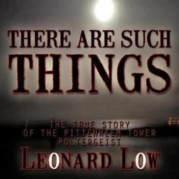Paperback There Are Such Things: The True Story of the Pittenweem Tower Poltergeist Book