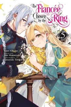 Paperback The Fiancee Chosen by the Ring, Vol. 5 Book