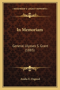 In Memoriam: General Ulysses S. Grant