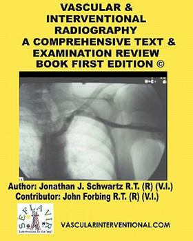 Paperback Vascular & Interventional Radiography: A Comprehensive Text & Examination Review Book
