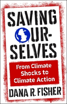 Hardcover Saving Ourselves: From Climate Shocks to Climate Action Book
