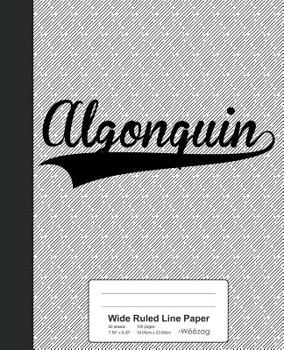 Paperback Wide Ruled Line Paper: ALGONQUIN Notebook Book