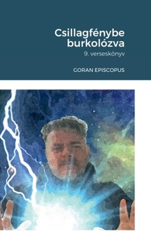 Hardcover Csillagfénybe burkolózva: 9. verseskönyv [Hungarian] Book