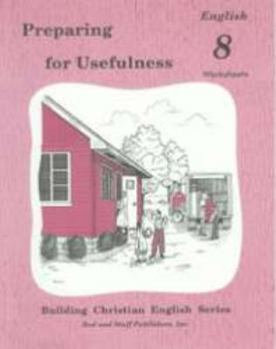 Paperback Preparing for Usefulness : English 8 Worksheets Book