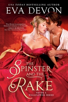 The Spinster and the Rake - Book #1 of the Never a Wallflower