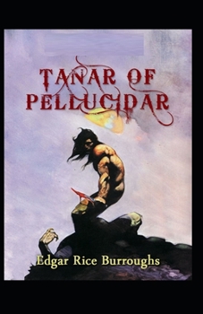 Paperback Tanar of Pellucidar: Original Edition By Edgar Rice(Illustrated) Book