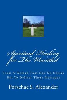 Paperback Spiritual Healing for the Wounded Book