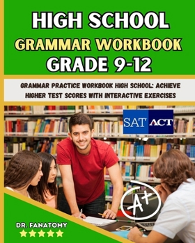 Paperback High School Grammar Workbook Grade 9-12: Grammar Practice Workbook High School: Achieve Higher Test Scores with Interactive Exercises Book