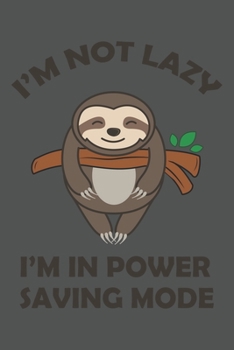 I'm Not Lazy, I'm In Power Saving Mode: Lustiges Faultier Geschenk Chillen Tauchsport Dina5 Kariert Notizbuch Tagebuch Planer Notizblock Kladde Journal Strazze