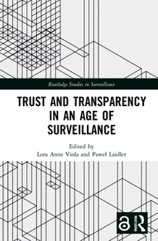 Hardcover Trust and Transparency in an Age of Surveillance Book