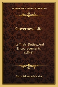 Paperback Governess Life: Its Trials, Duties, And Encouragements (1849) Book