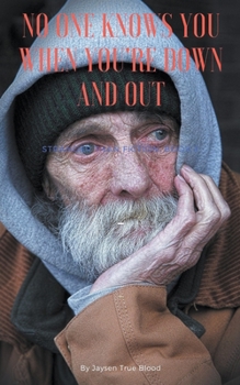 Paperback Nobody Knows You When You're Down And Out: Stranger Than Fiction, Book 3 Book