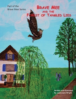 Brave Mee and the Forest of Tangled Lies: Forest of Tangled Lies - Book #1 of the Brave Mee