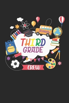 Paperback Third Grade Crew: First School Day Student Teacher Classroom Preschool Notebook 6x9 Inches 120 dotted pages for notes, drawings, formula Book