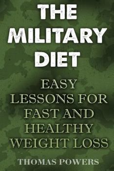 Paperback The Military Diet: Easy Lessons For Fast And Healthy Weight Loss Book
