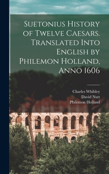 Hardcover Suetonius History of Twelve Caesars. Translated Into English by Philemon Holland, Anno 1606 Book