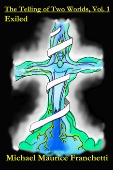 Paperback The Telling of Two Worlds, Vol.1: Exiled Book