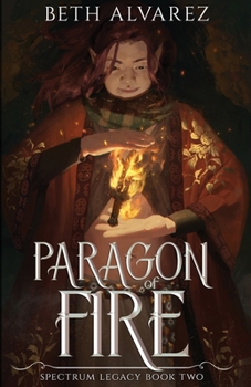 Paragon of Fire - Book #2 of the Spectrum Legacy