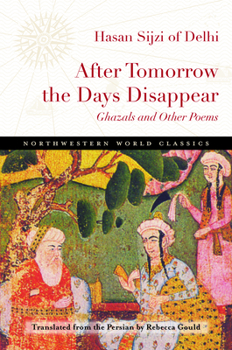 Paperback After Tomorrow the Days Disappear: Ghazals and Other Poems Book