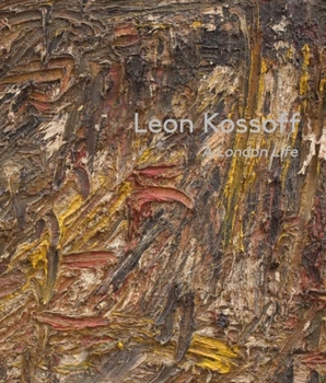 Hardcover Leon Kossoff: A London Life Book