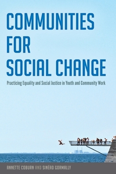 Paperback Communities for Social Change: Practicing Equality and Social Justice in Youth and Community Work Book