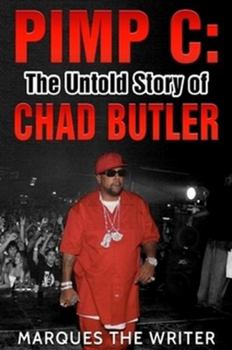 Paperback Pimp C: The Untold Story of Chad Butler Book