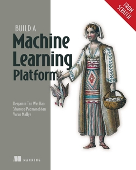 Paperback Build a Machine Learning Platform (from Scratch) Book