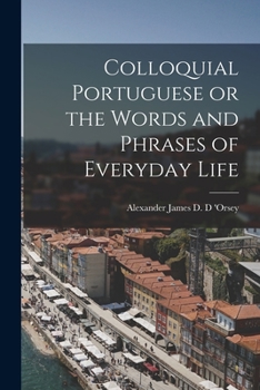 Paperback Colloquial Portuguese or the Words and Phrases of Everyday Life Book