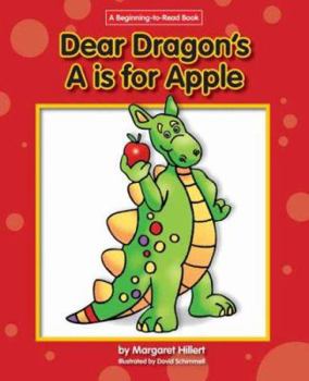 Dear Dragon's A is for Apple (Beginning-to-Read) - Book  of the Dear Dragon