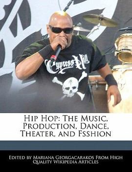 Paperback Hip Hop: The Music, Production, Dance, Theater, and Fsshion Book